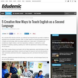 5 Creative New Ways to Teach English as a Second Language