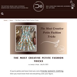 The Most Creative Petite Fashion Tricks – Heels N Spurs