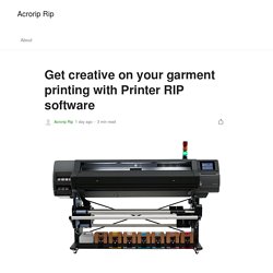 Get creative on your garment printing with Printer RIP software