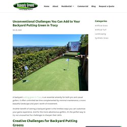 Creative Ways to Make Your Putting Green in Tracy More Challenging