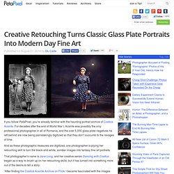 Creative Retouching Turns Classic Glass Plate Portraits Into Modern Day Fine Art