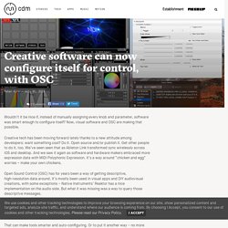 Creative software can now configure itself for control, with OSC