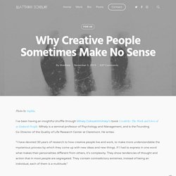 Why Creative People Sometimes Make No Sense – Matthew Schuler