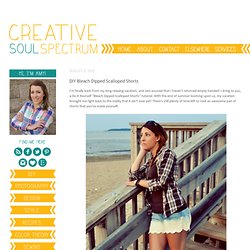 Creative Soul Spectrum: DIY Bleach Dipped Scalloped Shorts