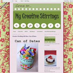 My Creative Stirrings: Creative Wedding Gift Idea- Can of Dates