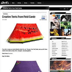 Creative Tents From Field Candy - Draw As A Maniac and stay positive