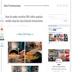 How to make creative DIY sifter spatula combo step by step tutorial instructions
