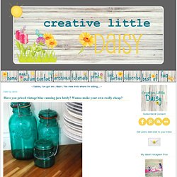 creative little daisy: Have you priced vintage blue canning jars lately? Wanna make your own really cheap?