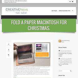 Tips » Fold a Paper Macintosh for Christmas.