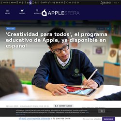 'Creatividad para todos', el programa educativo de Apple, ya disponible en español