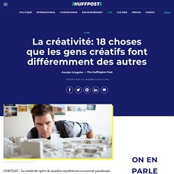 La créativité: 18 choses que les gens créatifs font différemment des autres