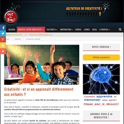 Créativité : et si on apprenait différemment aux enfants ?