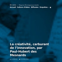 La créativité, carburant de l’innovation, par Paul-Hubert des Mesnards – En Liens