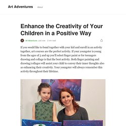 Enhance the Creativity of Your Children in a Positive Way