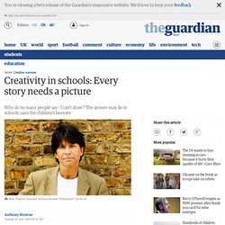 Anthony Browne on keeping creativity alive in schools