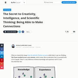 The Secret to Creativity, Intelligence, and Scientific Thinking: Being Able to Make Connections -