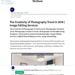 The Creativity of Photography Trend in 2018