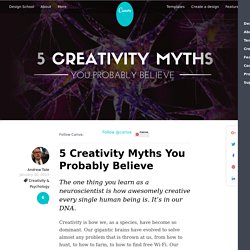 5 Creativity Myths You Probably Believe