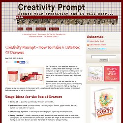 Creativity Prompt – How To Make A Cute Box Of Drawers