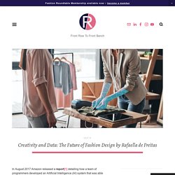 Creativity and Data: The Future of Fashion Design by Rafaella de Freitas — Fashion Roundtable