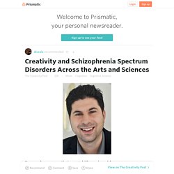 Creativity and Schizophrenia Spectrum Disorders Across the Arts and Sciences