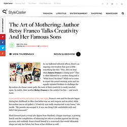 The Art of Mothering: Author Betsy Franco Talks Creativity And Her Famous Sons