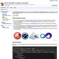 wmi-delphi-code-creator - Allows you to generate object pascal and C++ code to access the WMI