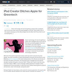 iPod Creator Ditches Apple for Greentech