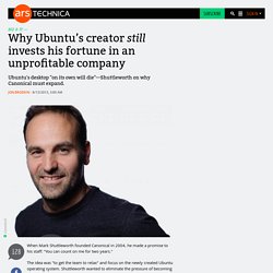 Why Ubuntu’s creator still invests his fortune in an unprofitable company