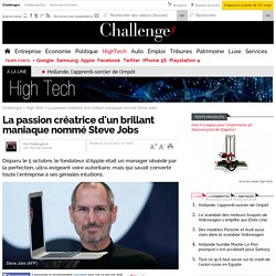La passion créatrice d'un brillant maniaque nommé Steve Jobs- 14 octobre 2011