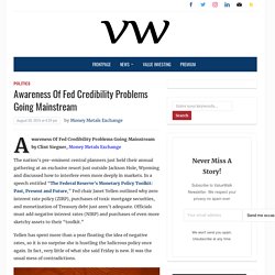 Awareness Of Fed Credibility Problems Going Mainstream