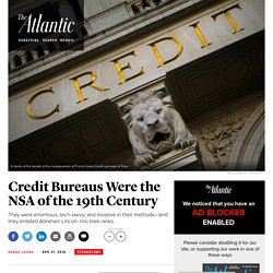Credit Bureaus Were the NSA of the 19th Century