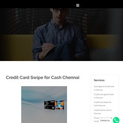 Credit Card Swipe for Cash Chennai