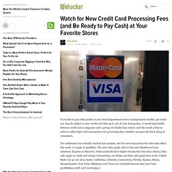 Watch for New Credit Card Processing Fees (and Be Ready to Pay Cash) at Your Favorite Stores