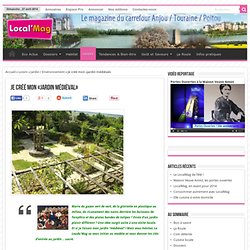Je créé mon «jardin médiéval» : LocalMag