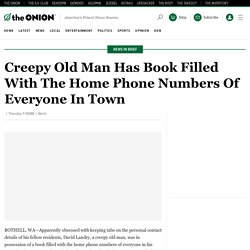 Creepy Old Man Has Book Filled With The Home Phone Numbers Of Everyone In Town