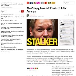 The Creepy, Lovesick Emails of Julian Assange