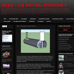 Créer ou aménager un bunker chez soi ~ 2023 - La fin du monde ?