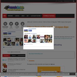 Créer un forum un blog avec 10GB d espace dique gratuit