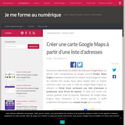 Créer une carte Google Maps à partir d’une liste d’adresses