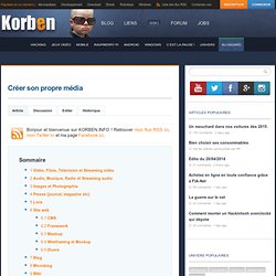 Créer son propre média - Korben