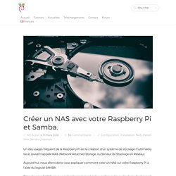 Créer un NAS avec votre Raspberry Pi et Samba.