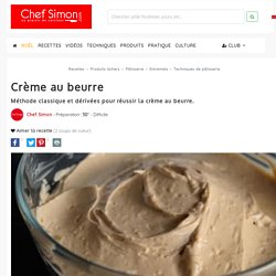 Crème au beurre - recette de la crème au beurre (pour bûche de noël, moka, paris brest...) - Recette par Chef Simon