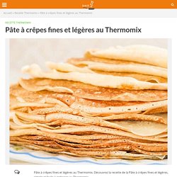 Pâte à crêpes fines et légères au Thermomix