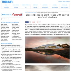 Crescent shaped Croft House with curved roof and windows