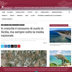 In crescita il consumo di suolo in Sicilia, ma sempre sotto la media nazionale - SNPA - Sistema nazionale protezione ambiente