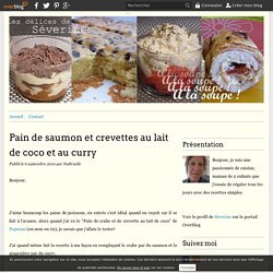 Pain de saumon et crevettes au lait de coco et au curry - Les délices de Séverine