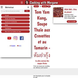 Tom Yam Kung, Soupe Thaïe aux Crevettes et au Tamarin - ต้มยำกุ้ง, la recette de Cooking with Morgane
