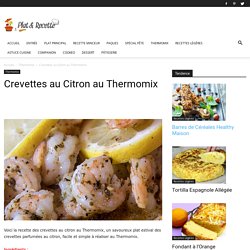 Crevettes au Citron au Thermomix