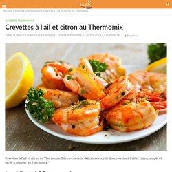 Crevettes à l'ail et citron au Thermomix » Recette Thermomix